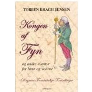 KONGEN AF FYN - OG ANDRE EVENTYR FOR BØRN OG VOKSNE