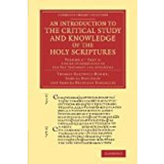 An Introduction to the Critical Study and Knowledge of the Holy Scriptures: Volume 2, A Brief Introduction to the Old Testament and Apocrypha, Part 2