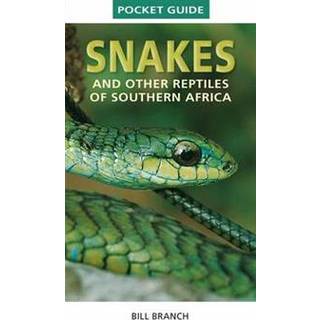 Pocket Guide to Snakes and other reptiles of Southern Africa