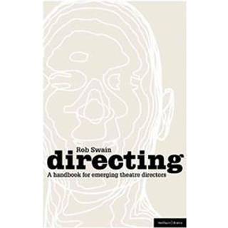 Directing - a Handbook for Emerging Theatre Directors
