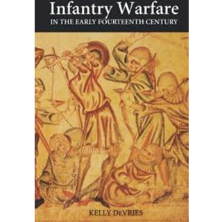 Infantry Warfare in the Early Fourteenth Century