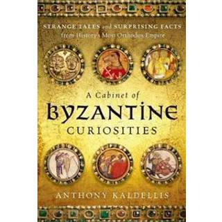 A Cabinet of Byzantine Curiosities