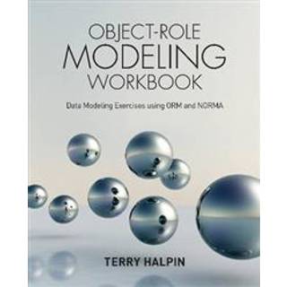 Object-Role Modeling Workbook (4, 2016) | Dr Terry Halpin