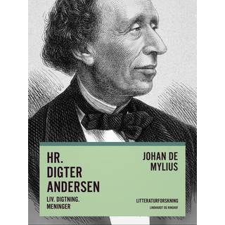 Hr. Digter Andersen. Liv. Digtning. Meninger