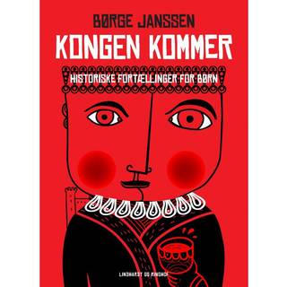 Kongen kommer: Historiske fortællinger for børn