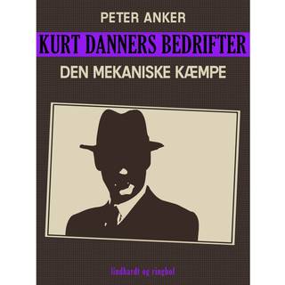 Kurt Danners bedrifter: Den mekaniske kæmpe