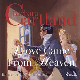 Love Came From Heaven (Barbara Cartland's Pink Collection 56)