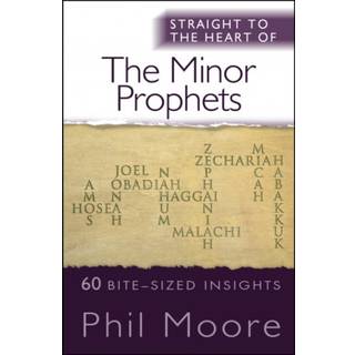 Straight to the Heart of the Minor Prophets