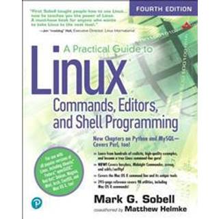 Practical Guide to Linux Commands, Editors, and Shell Programming, A (4, 2017) | Mark Sobell,Matthew Helmke
