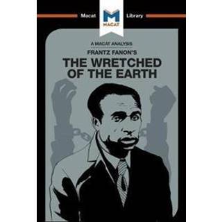 An Analysis of Frantz Fanon's The Wretched of the Earth