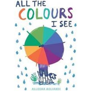 All the Colours I See