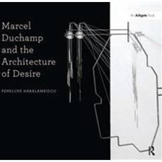 Marcel Duchamp and the Architecture of Desire