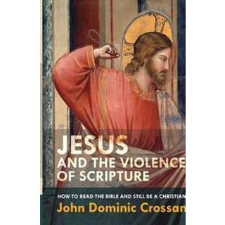 Jesus and the Violence of Scripture