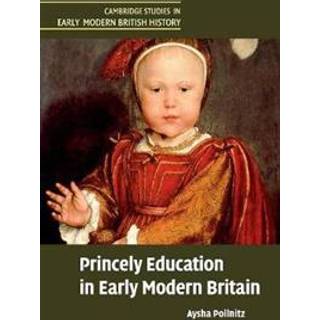 Princely Education in Early Modern Britain