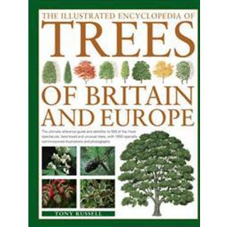 The Illustrated Encyclopedia of Trees of Britain and Europe
