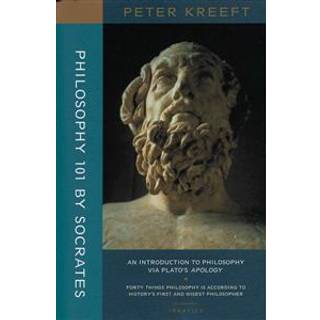 Philosophy 101 by Socrates – An Introduction to Philosophy via Plato`s Apology