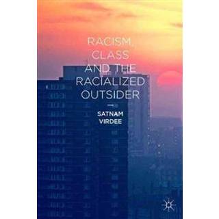 Racism, Class and the Racialized Outsider