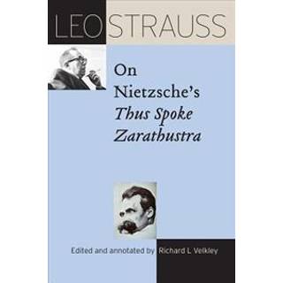 Leo Strauss on Nietzsche's Thus Spoke Zarathustra