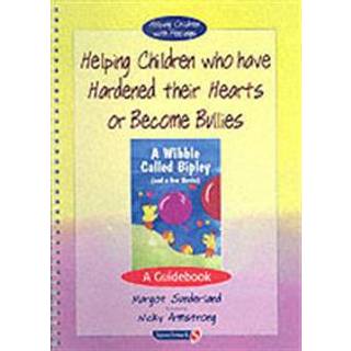 Helping Children Who Have Hardened Their Hearts or Become Bullies
