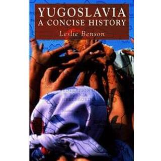 Yugoslavia: A Concise History