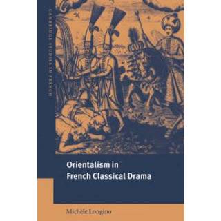 Orientalism in French Classical Drama
