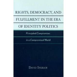 Rights, Democracy, and Fulfillment in the Era of Identity Politics