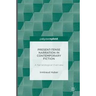 Present Tense Narration in Contemporary Fiction