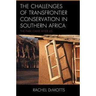 The Challenges of Transfrontier Conservation in Southern Africa