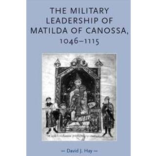 The Military Leadership of Matilda of Canossa, 1046–1115