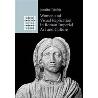 Women and Visual Replication in Roman Imperial Art and Culture