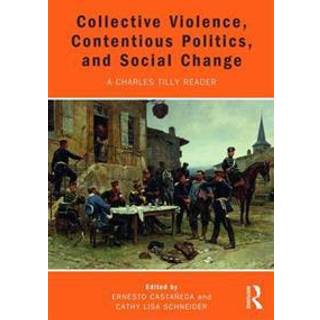 Collective Violence, Contentious Politics, and Social Change