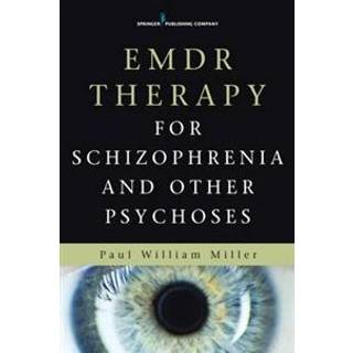 EMDR Therapy for Schizophrenia and Other Psychoses