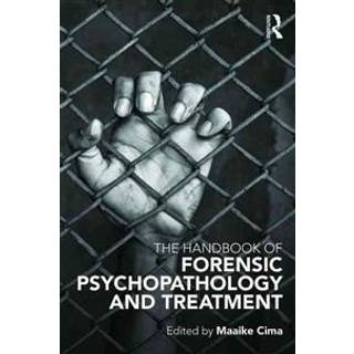 The Handbook of Forensic Psychopathology and Treatment