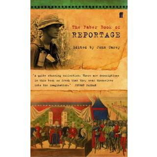 The Faber Book of Reportage