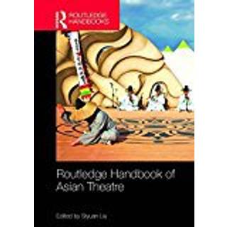 Routledge Handbook of Asian Theatre
