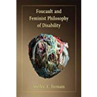 Foucault and Feminist Philosophy of Disability