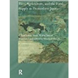 Rice, Agriculture, and the Food Supply in Premodern Japan
