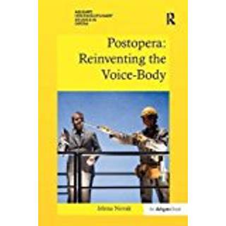 Postopera: Reinventing the Voice-Body