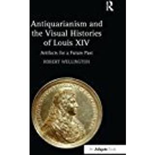 Antiquarianism and the Visual Histories of Louis XIV