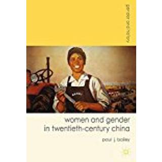 Women and Gender in Twentieth-Century China