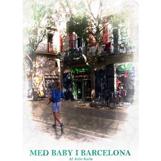 Med Baby i Barcelona