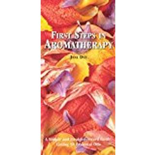 First Steps In Aromatherapy (4, 2009) | Jane Dye