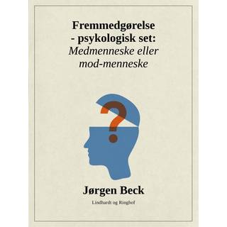 Fremmedgørelse - psykologisk set: Medmenneske eller mod-mennske