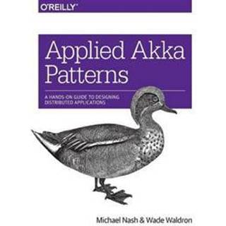 Applied Akka Patterns (4, 2017) | Michael Nash,Wade Waldron