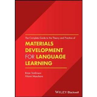 The Complete Guide to the Theory and Practice of Materials Development for Language Learning