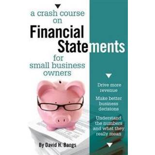 A Crash Course on Financial Statements for Small Business Owners