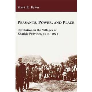 Peasants, Power, and Place