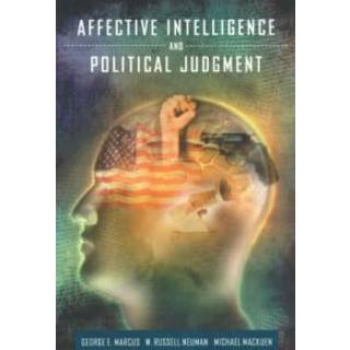 Affective Intelligence and Political Judgment