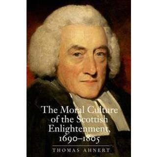 The Moral Culture of the Scottish Enlightenment