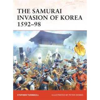 The Samurai Invasion of Korea 1592-98